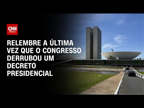 ​Congresso não derrubava decreto presidencial desde 1992 | CNN 360º