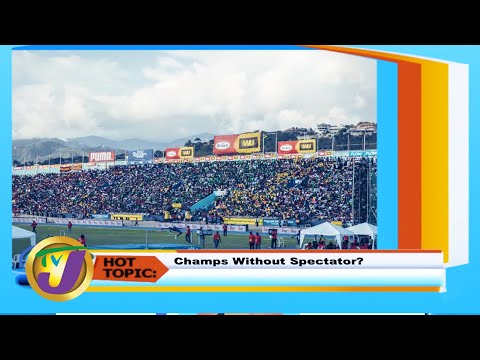 TVJ Smile Jamaica: Hot Topic - Champs without Spectator - March 10 2020