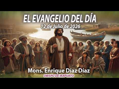 El Evangelio de Día | 12 Julio 2026