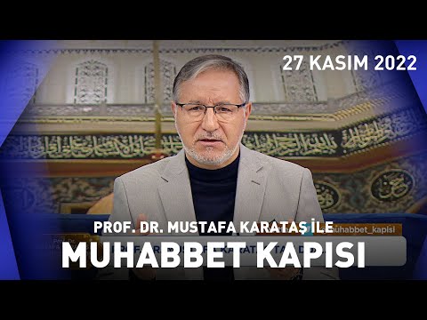 Prof. Dr. Mustafa Karataş ile Muhabbet Kapısı - 27 Kasım 2022