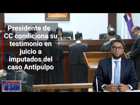 Presidente de la Cámara de Cuentas condiciona su testimonio en juicio a imputados del caso Antipulpo