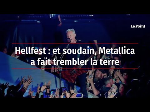 Hellfest : et soudain, Metallica a fait trembler la terre