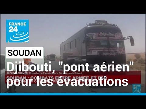 Combats au Soudan : Djibouti ne sert que de pont aérien pour les évacuations de civils étrangers