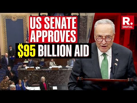 US Senate Votes To Pass $95 Billion Aid For Ukraine, Israel And Taiwan