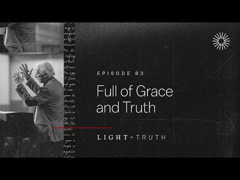 Full of Grace and Truth