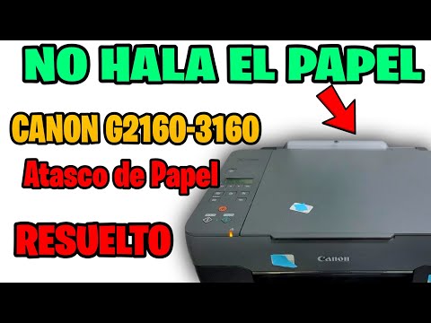 Mi impresora Canon Pixma G2160-3160 NO Jala el Papel 2026