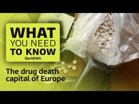 The drug death capital of Europe - What You Need to Know
