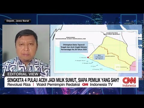 Sengketa 4 Pulau Aceh Jadi Milik Sumut, Siapa Pemilik yang Sah? | Editorial View