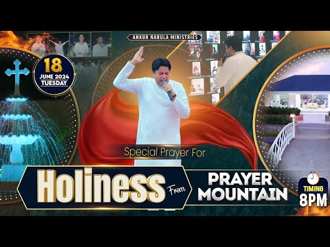 LIVE SPECIAL PRAYER FOR HOLINESS FROM PRAYER MOUNTAIN (18-06-2024) || Ankur Narula Ministries