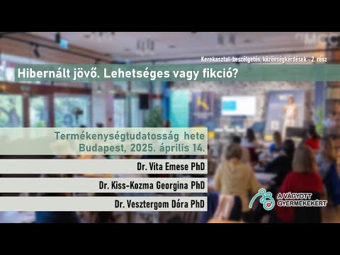 Termékenységtudatosság hete 2025, Budapest - Kerekasztal-beszélgetés, közönségkérdések, 2. rész