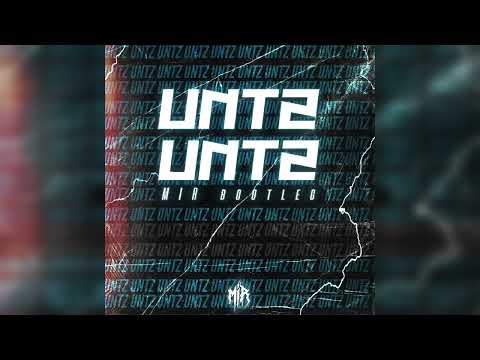 UNTZ UNTZ [ MIR BOOTLEG ]