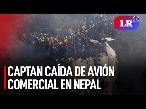 Tragedia en Nepal: captan caída de avión comercial que hasta el momento deja 68 muertos | #LR