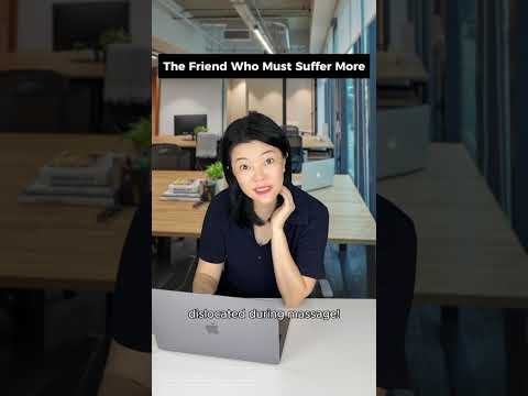 The friend who must suffer more