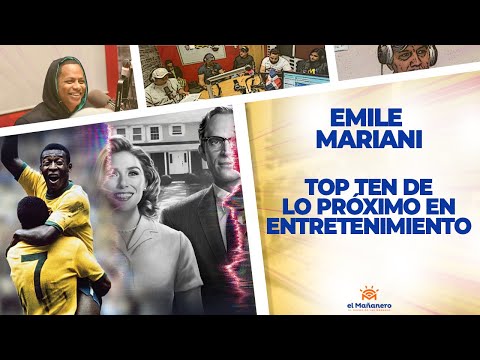 TOP 10 de lo Próximo en el Entretenimiento - Emile Mariani