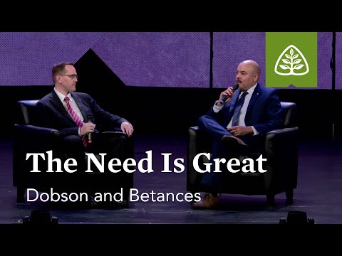 Betances and Dobson: The Need Is Great (Pre-Conference)