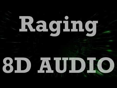 Kygo - Raging ft. Kodaline (8D AUDIO)