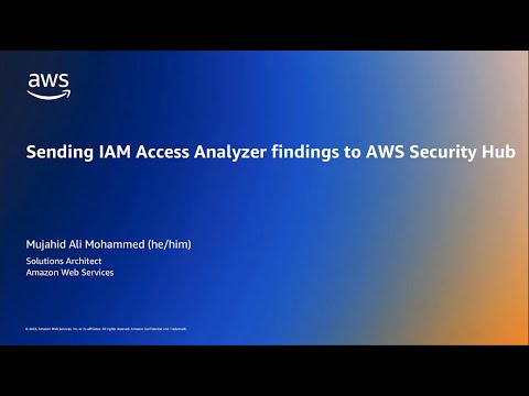Sending IAM Acesss Analyzer findings to AWS Security Hub | Amazon Web Services