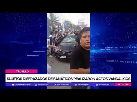 Trujillo: Sujetos disfrazados de fanáticos realizaron actos vandálicos en la ciudad