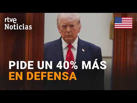 GUERRA ORIENTE MEDIO | TRUMP propone AUMENTAR el GASTO en DEFENSA y RECORTAR PROGRAMAS SOCIALES|RTVE