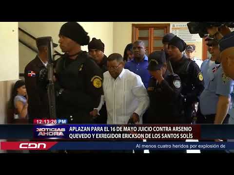Aplazan para el 16 de mayo juicio contra Arsenio Quevedo y exregidor Erickson de los Santos Solís