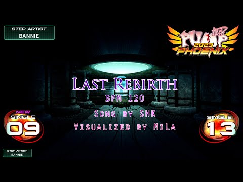 [PUMP IT UP PHOENIX] Last Rebirth(라스트 리버스) S9 & S13 (pre S8 → S9)