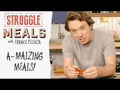 3 A-maizing Meals | Struggle Meals