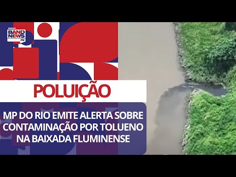 Baixada Fluminense, no RJ, está em alerta para contaminação por tolueno