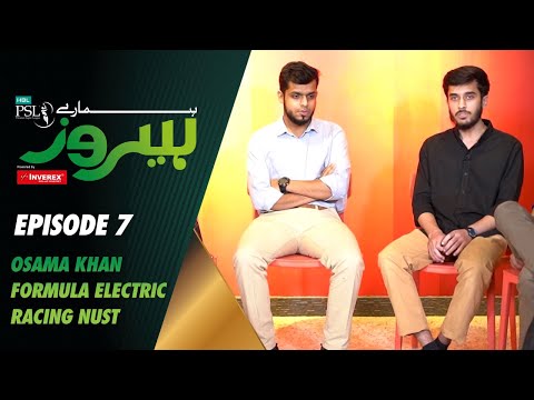 Hamaray Heroes Powered By Inverex Solar Energy | Episode 7 | Formula Electric Racing NUST