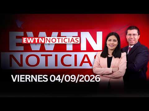 EWTN Noticias | Viernes 04 de septiembre 2026 | Programa completo
