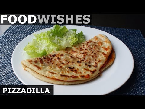 Pizzadilla (Grilled Pizza Flatbread Sandwich) - Food Wishes