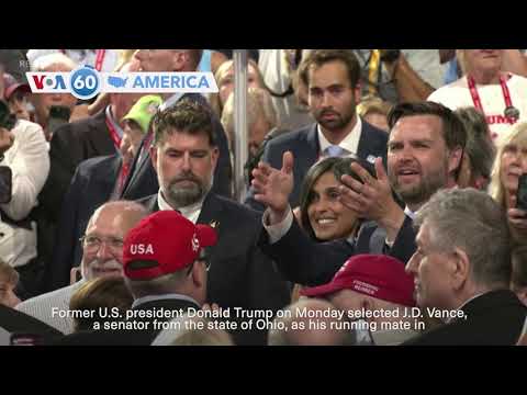 VOA60 America - Trump taps Ohio’s junior senator J.D. Vance as his running mate