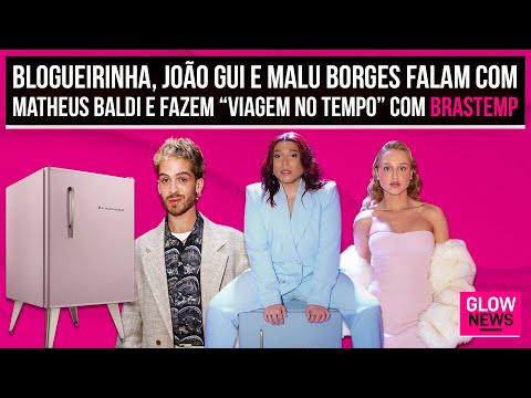 Blogueirinha, João Gui e Malu Borges falam com Matheus Baldi e fazem “viagem no tempo” com Brastemp