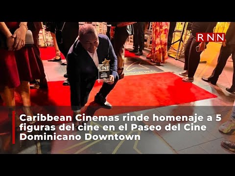 Caribbean Cinemas rinde homenaje a 5 figuras del cine en el Paseo del Cine Dominicano Downtown