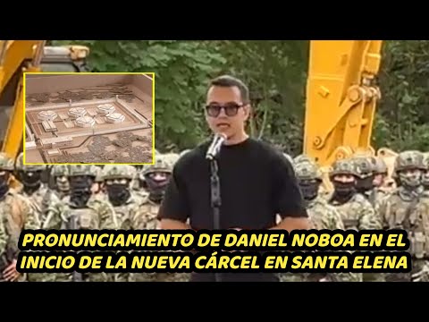 Palabras de Daniel Noboa en la colocación de la primera piedra de la Nueva Cárcel