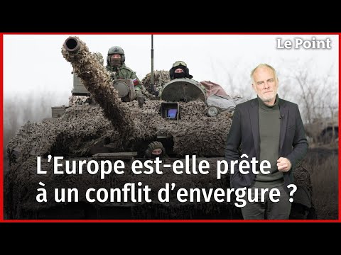 L'Europe est-elle prête à un conflit d'envergure sur son sol ?