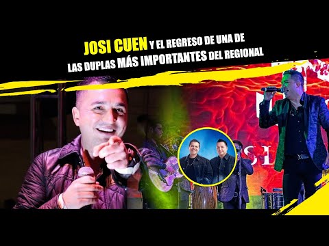 JOSI CUEN y el REGRESO de una de las DUPLAS más importantes del regional