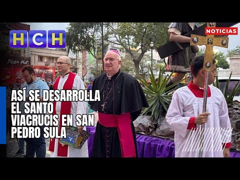 Así se desarrolla el Santo Viacrucis en San Pedro Sula