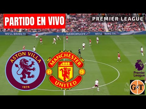 ASTON VILLA VS MANCHESTER UNITED EN VIVO  INGLATERRA: Premier League - Jornada 7 GRANEGA