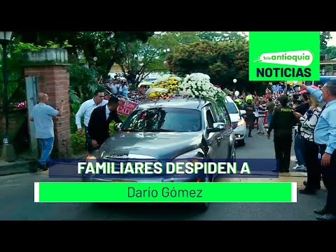 Familiares despiden a Darío Gómez - Teleantioquia Noticias