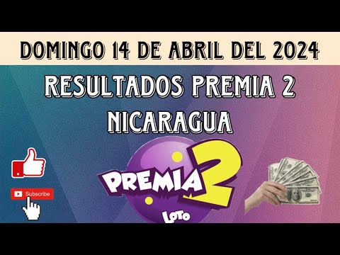 Resultados PREMIA 2 NICARAGUA del domingo 14 de abril de 2024