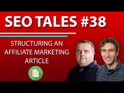 Structuring an Affiliate Marketing Article | SEO Tales | Episode 38