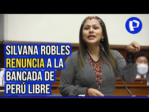 Silvana Robles explica las razones de su salida de la bancada Perú Libre