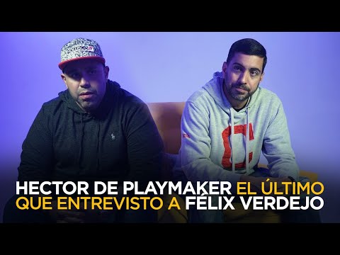ENTREVISTA a Hector de Playmaker el ÚLTIMO QUE ENTREVISTÓ a Félix Verdejo