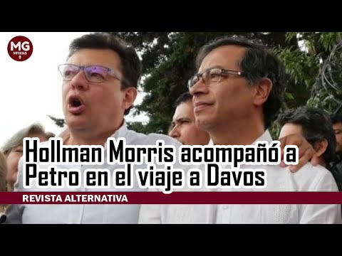 INDIGNACIÓN  HOLLMAN MORRIS ACOMPAÑO A PETRO EN EL VIAJE A DAVOS