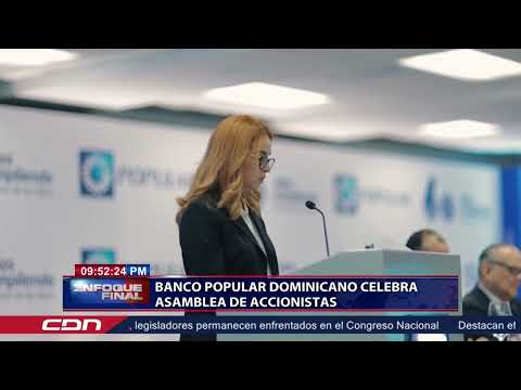 Banco Popular Dominicano celebra Asamblea de Accionistas