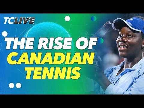 The Rise of Canadian Tennis | TC Live
