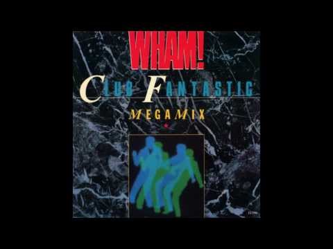 Wham! - Club Fantastic Megamix