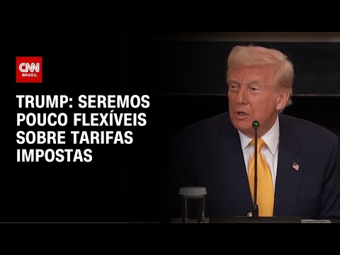 ​Donald Trump afirma que EUA será pouco flexível em relação às tarifas | CNN 360°