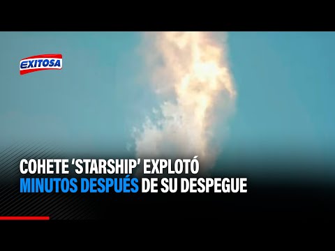 Cohete 'Starship' explotó tras despegar en primera prueba del proyecto más ambicioso de Space X