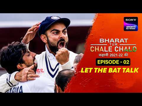 Let The Bat Talk | Episode 2 | Hindi | Bharat Tum Chale Chalo
